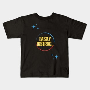 Easily Distrac Kids T-Shirt